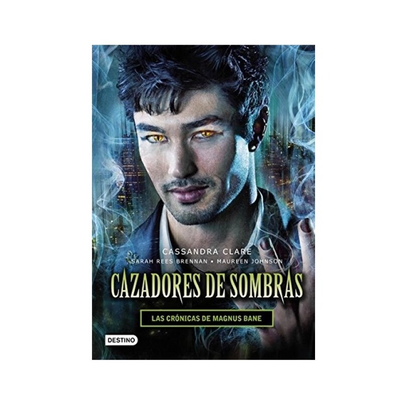 CAZADORES DE SOMBRAS. LAS CRÓNICAS DE MAGNUS BANE CAZADORES DE SOMBRAS. LAS CRÓNICAS DE MAGNUS BANE