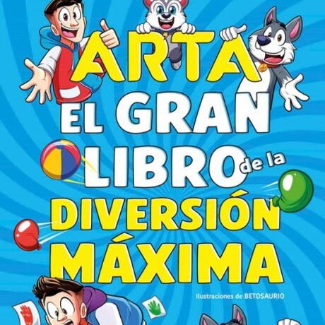 ARTA GAME EL GRAN LIBRO DE LA DIVERSION MAXIMA ARTA GAME EL GRAN LIBRO DE LA DIVERSION MAXIMA