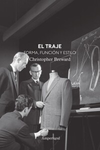 Traje. Forma, Función Y Estilo, El Traje. Forma, Función Y Estilo, El