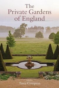The Private Gardens Of England The Private Gardens Of England