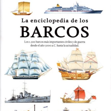 LA ENCICLOPEDIA DE LOS BARCOS LA ENCICLOPEDIA DE LOS BARCOS