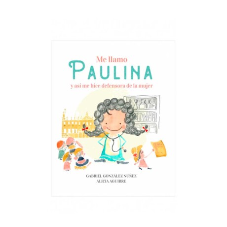 Libro infantil me llamo Paulina personajes emblemáticos 001