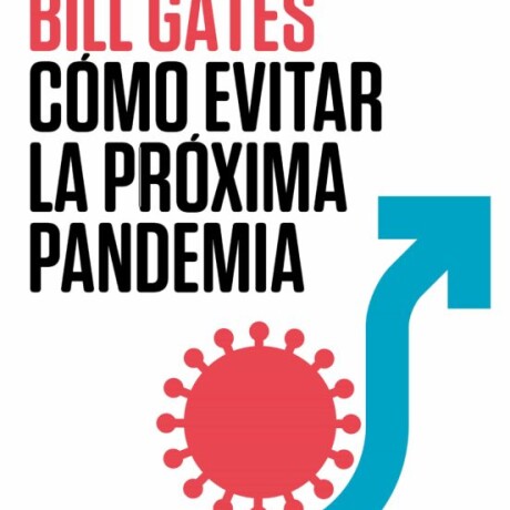 COMO EVITAR LA PROXIMA PANDEMIA COMO EVITAR LA PROXIMA PANDEMIA