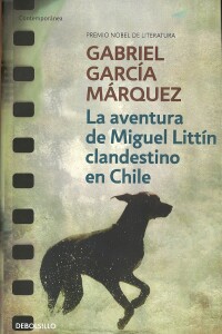 Aventura De Miguel Littín Clandestino En Chile, La Aventura De Miguel Littín Clandestino En Chile, La