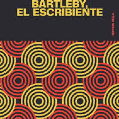 BARTLEBY, EL ESCRIBIENTE BARTLEBY, EL ESCRIBIENTE