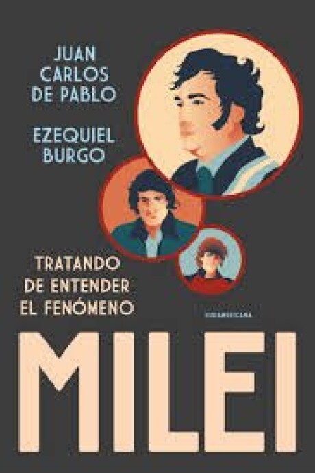 TRATANDO DE ENTENDER EL FENOMENO MILEI TRATANDO DE ENTENDER EL FENOMENO MILEI