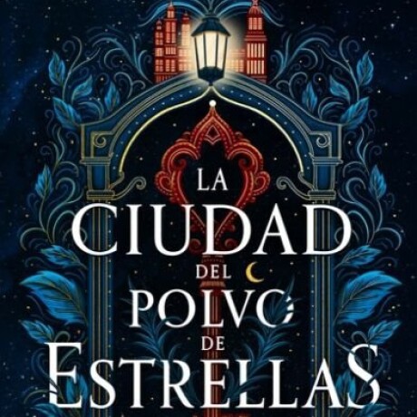 LA CIUDAD DEL POLVO DE ESTRELLAS LA CIUDAD DEL POLVO DE ESTRELLAS