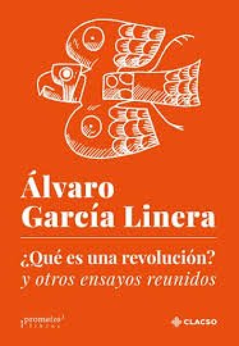 ¿QUE ES UNA REVOLUCION? Y OTROS ENSAYOS REUNIDOS 