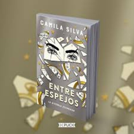 ENTRE ESPEJOS LA HISTORA ESCONDIDA ENTRE ESPEJOS LA HISTORA ESCONDIDA