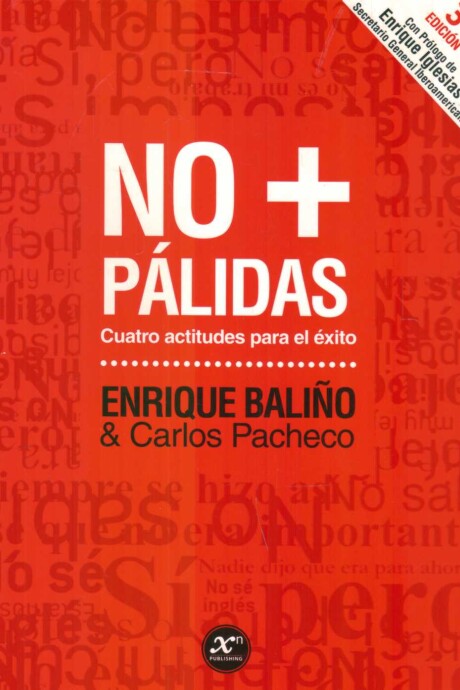 NO + PALIDAS: CUATRO ACTITUDES PARA EL EXITO NO + PALIDAS: CUATRO ACTITUDES PARA EL EXITO