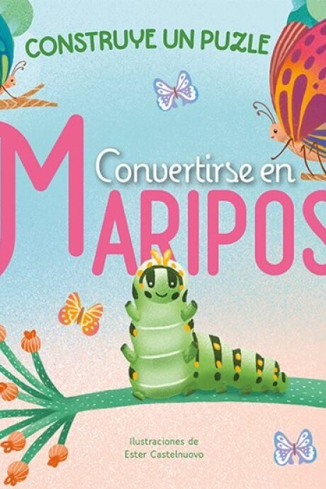 CONVERTIRSE EN MARIPOSA CONVERTIRSE EN MARIPOSA