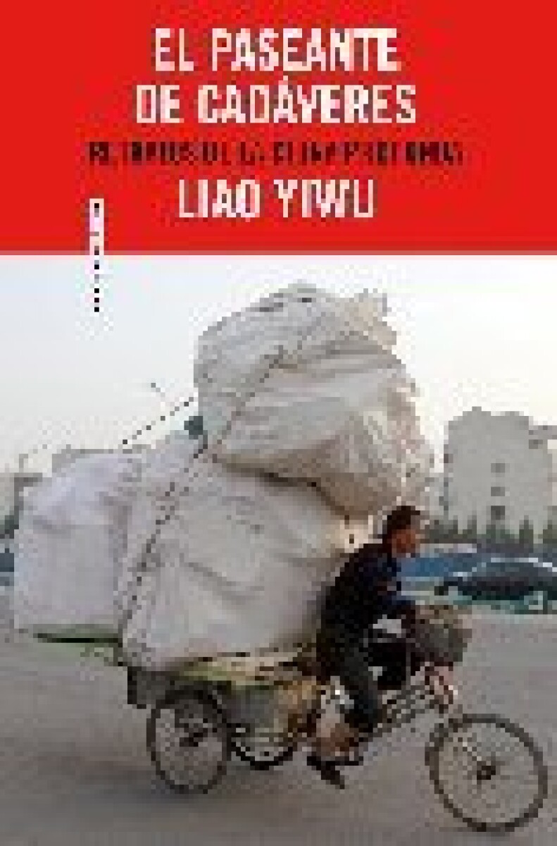 EL PASEANTE DE CADAVERES. RETRATOS DE LA CHINA PROFUNDA 