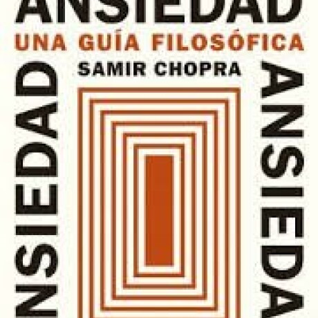 ANSIEDAD - UNA GUIA FILOSOFICA ANSIEDAD - UNA GUIA FILOSOFICA