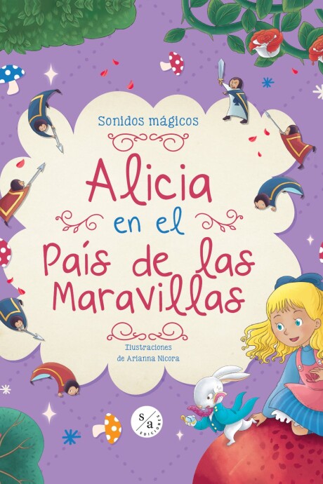 ALICIA EN EL PAIS DE LAS MARAVILLAS - SONIDOS MAGICOS ALICIA EN EL PAIS DE LAS MARAVILLAS - SONIDOS MAGICOS