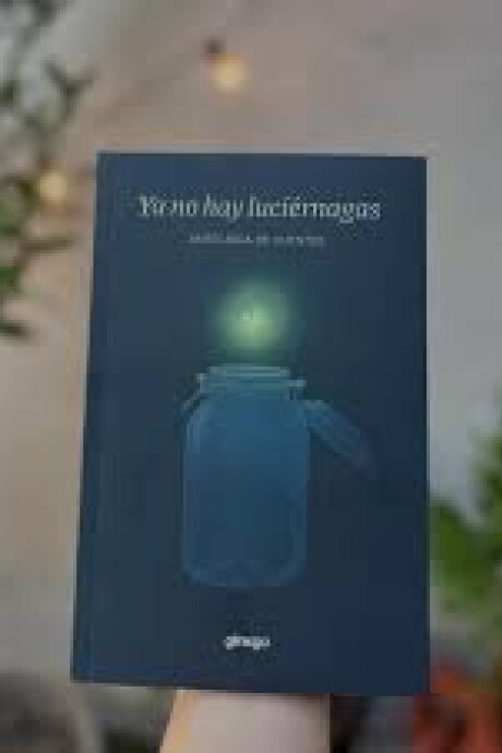 YA NO HAY LUCIERNAGAS YA NO HAY LUCIERNAGAS