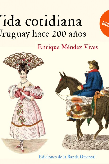 VIDA COTIDIANA. URUGUAY HACE 200 AÑOS VIDA COTIDIANA. URUGUAY HACE 200 AÑOS