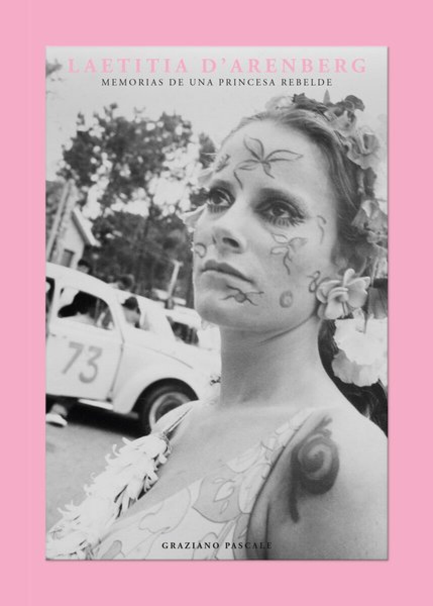 LAETITIA D ARENBERG. MEMORIAS DE UNA PRINCESA REBELDE 