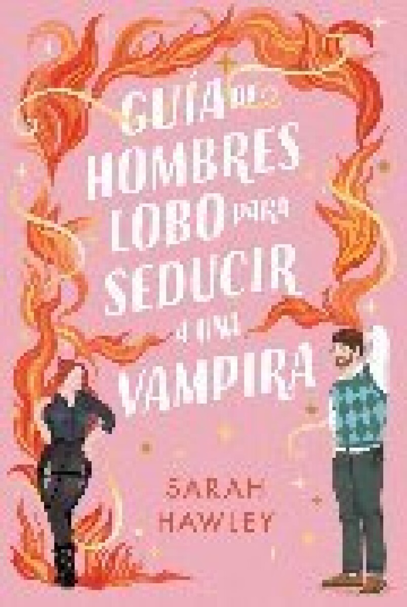 GUIA DE HOMBRES LOBOS PARA SEDUCIR A UNA VAMPIRA 