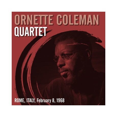 Ornette Coleman Quartet - Rome. Italy. February 8. 1968 - Lp Ornette Coleman Quartet - Rome. Italy. February 8. 1968 - Lp