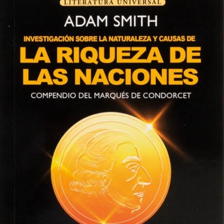 RIQUEZA DE LAS NACIONES, LA RIQUEZA DE LAS NACIONES, LA