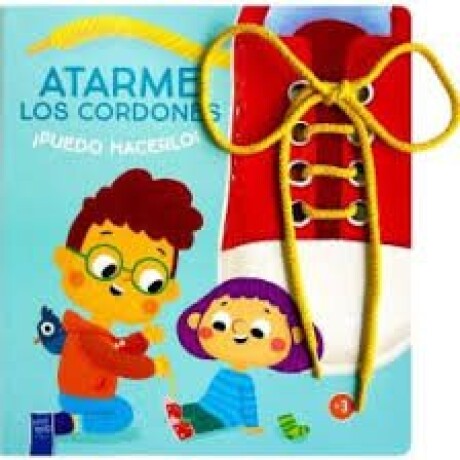PUEDO HACERLO - ATARME LOS CORDONES PUEDO HACERLO - ATARME LOS CORDONES