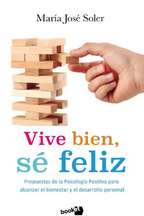 VIVE BIEN, SE FELIZ VIVE BIEN, SE FELIZ
