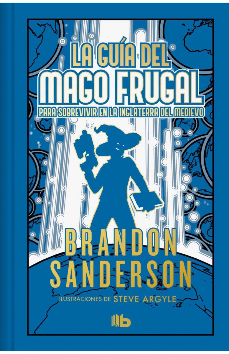 La guía del mago frugal para sobrevivir en la Inglaterra del Medievo. Novela Secreta 02 