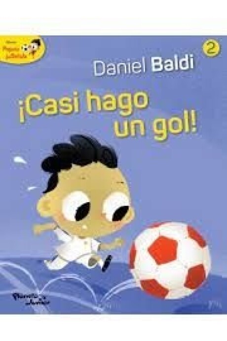 ¡CASI HAGO UN GOL! (PEQUEÑO FUTBOLISTA 2) ¡CASI HAGO UN GOL! (PEQUEÑO FUTBOLISTA 2)