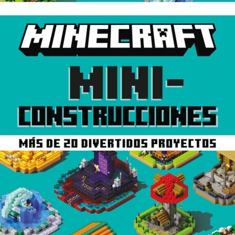 MINECRAFT. MINI-CONSTRUCCIONES MINECRAFT. MINI-CONSTRUCCIONES