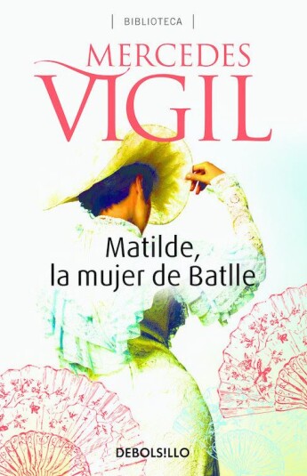Matilde, la mujer de Batlle Matilde, la mujer de Batlle