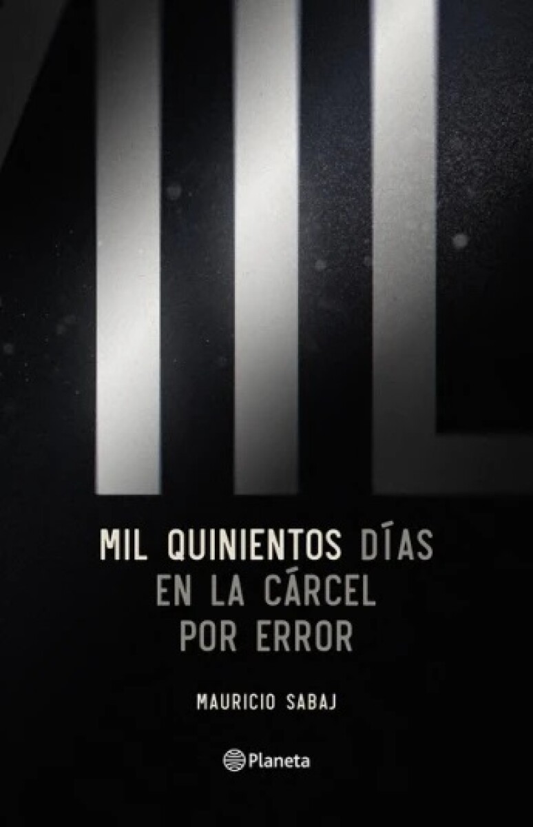 MIL QUINIENTOS DIAS EN LA CARCEL POR ERROR 