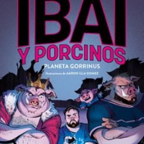 PLANETA GORRINUS (IBAI 2) PLANETA GORRINUS (IBAI 2)