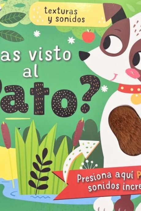 HAS VISTO AL PATO? - TOCA Y SIENTE HAS VISTO AL PATO? - TOCA Y SIENTE