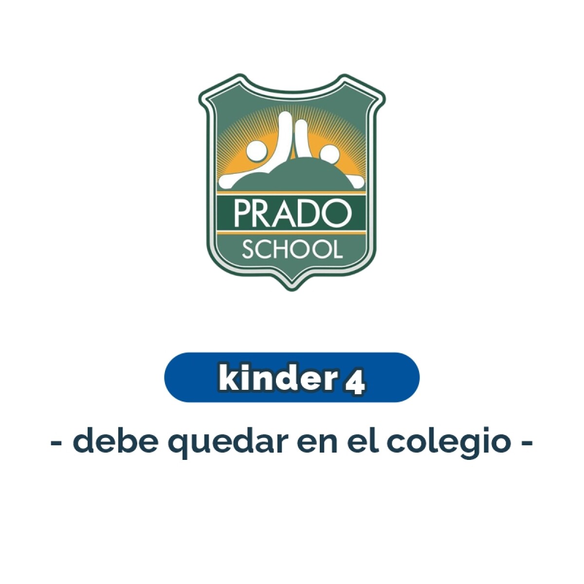 Lista de materiales - Kinder 4 debe quedar en el colegio Prado School 