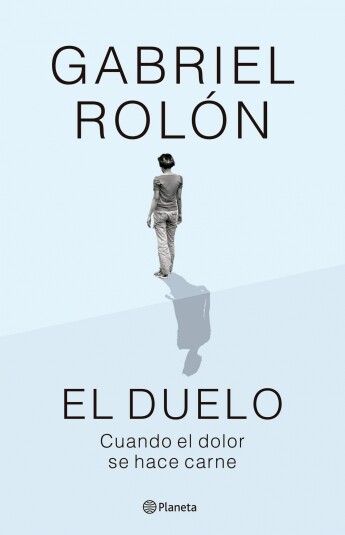 El duelo. Cuando el dolor se hace carne El duelo. Cuando el dolor se hace carne