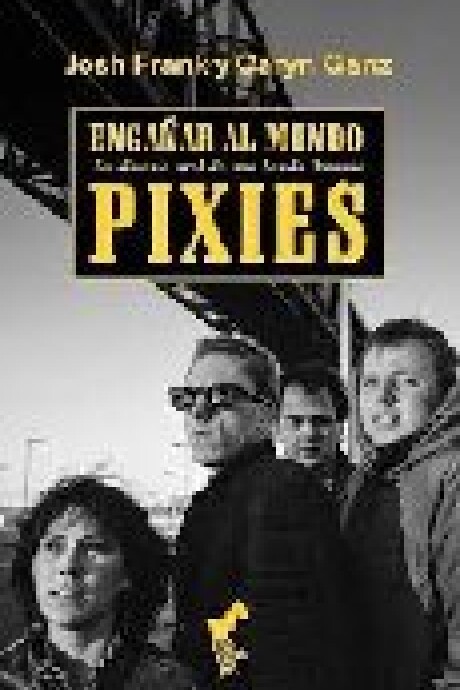 ENGAÑAR AL MUNDO PIXIES ENGAÑAR AL MUNDO PIXIES