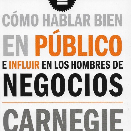 COMO HABLAR BIEN EN PUBLICO E INFLUIR EN LOS HOMBRES DE NEGOCIOS COMO HABLAR BIEN EN PUBLICO E INFLUIR EN LOS HOMBRES DE NEGOCIOS