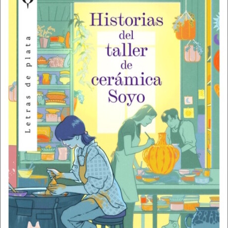 HISTORIAS DEL TALLER DE CERAMICA SOYO HISTORIAS DEL TALLER DE CERAMICA SOYO