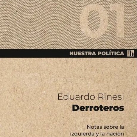 NUESTRA POLITICA 1. DERROTEROS NUESTRA POLITICA 1. DERROTEROS