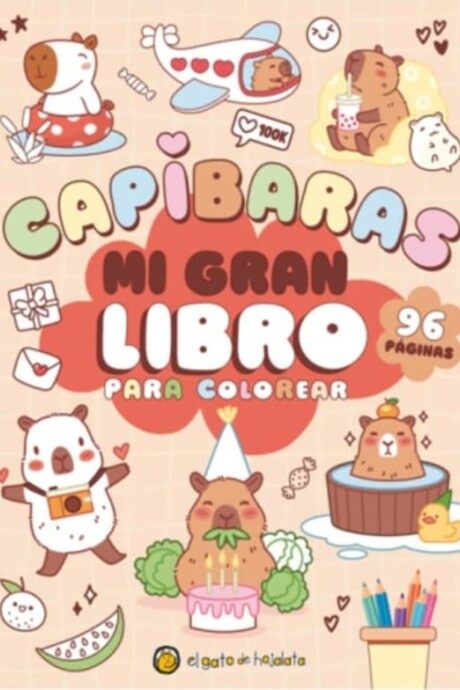 MI GRAN LIBRO PARA COLOREAR CAPIBARAS MI GRAN LIBRO PARA COLOREAR CAPIBARAS