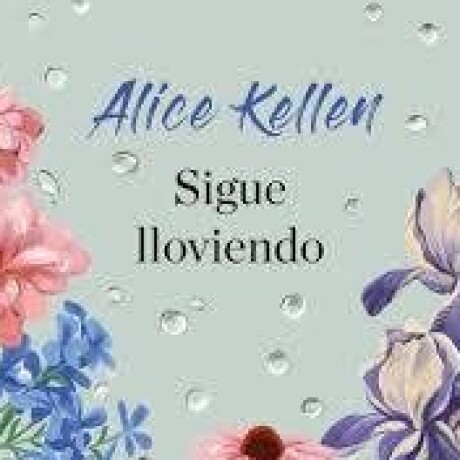 SIGUE LLOVIENDO SIGUE LLOVIENDO