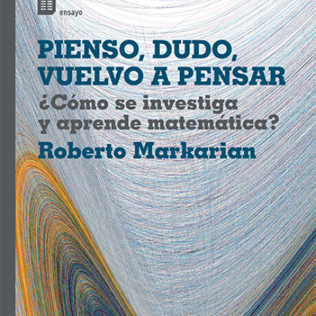 PIENSO, DUDO, VUELVO A PENSAR PIENSO, DUDO, VUELVO A PENSAR