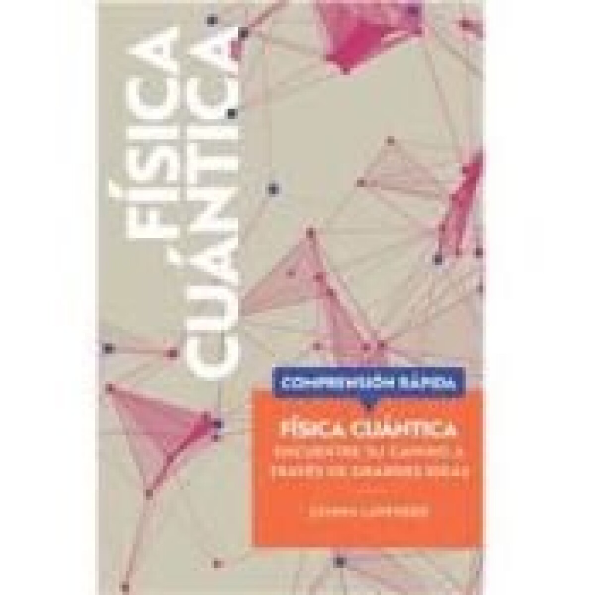 COMPRENSION RAPIDA. FISICA CUANTICA 