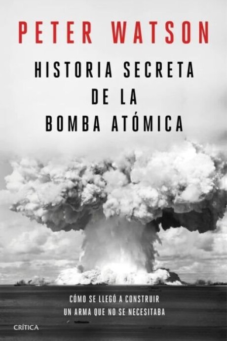 HISTORIA SECRETA DE LA BOMBA ATOMICA HISTORIA SECRETA DE LA BOMBA ATOMICA