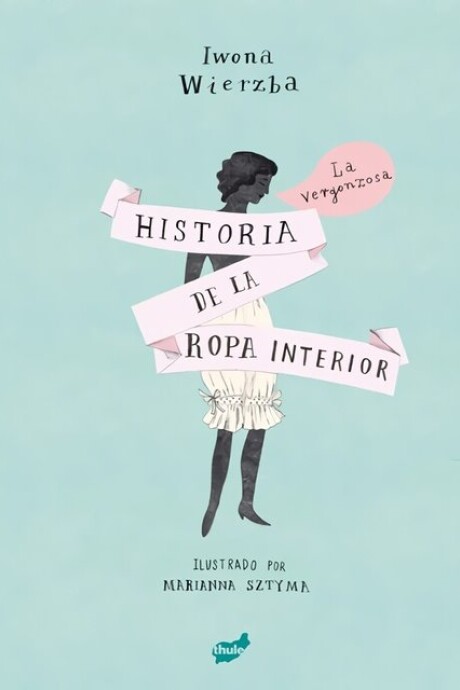 VERGONZOSA HISTORIA DE LA ROPA INTERIOR, LA VERGONZOSA HISTORIA DE LA ROPA INTERIOR, LA
