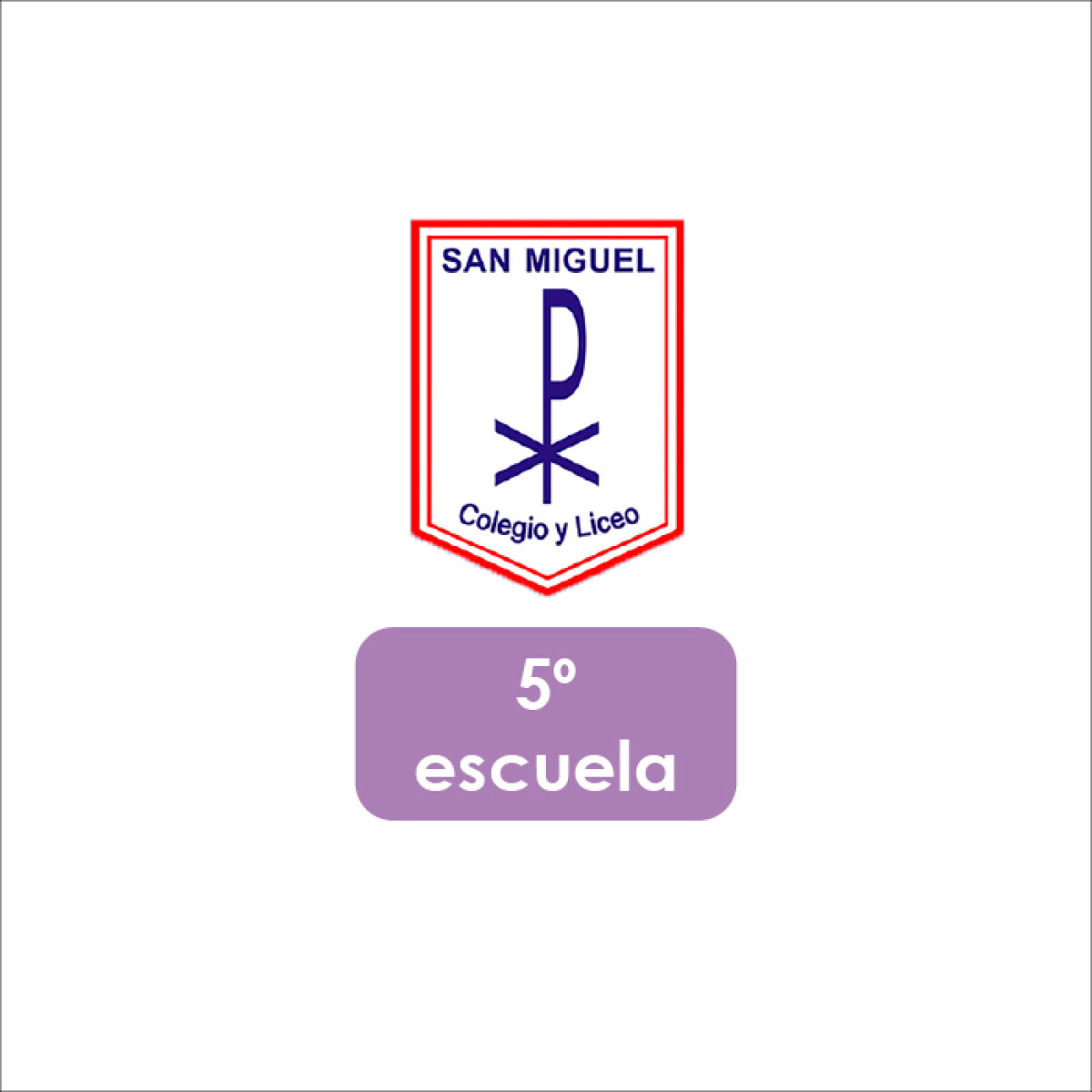 Lista de Materiales Escolares Colegio San Miguel - 5º Escuela 
