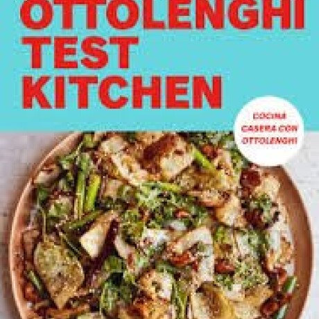 OTTOLENGHI TEST KITCHEN - ESE TOQUE ESPECIAL OTTOLENGHI TEST KITCHEN - ESE TOQUE ESPECIAL