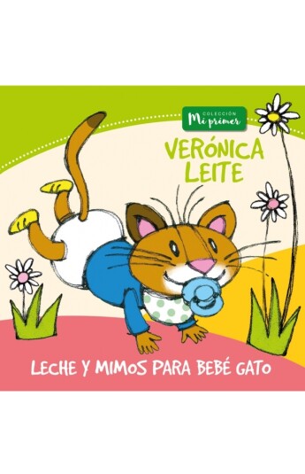 Leche y mimos para bebé gato. Colección "Mi primer" Leche y mimos para bebé gato. Colección "Mi primer"