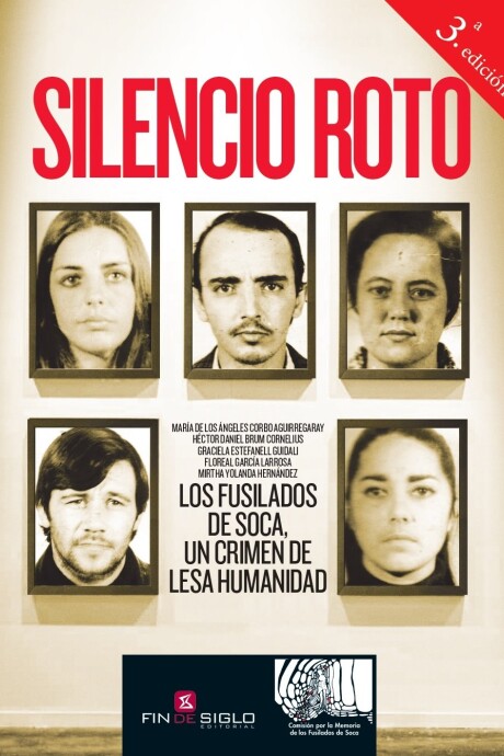 SILENCIO ROTO. LOS FUSILADOS DE SOCA, UN CRIMEN DE LESA HUMANIDAD SILENCIO ROTO. LOS FUSILADOS DE SOCA, UN CRIMEN DE LESA HUMANIDAD