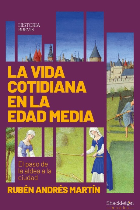 VIDA COTIDIANA EN LA EDAD MEDIA, LA VIDA COTIDIANA EN LA EDAD MEDIA, LA